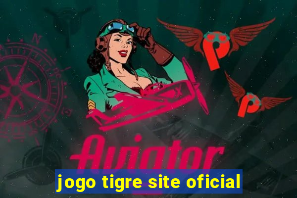 jogo tigre site oficial